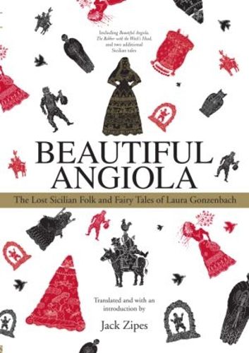 Cover image for Beautiful Angiola: The Lost Sicilian Folk and Fairy Tales of Laura Gonzenbach