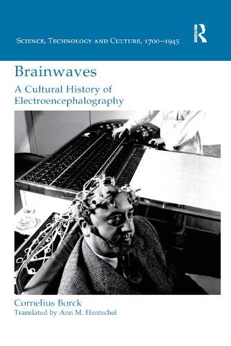 Brainwaves: A Cultural History of Electroencephalography: A Cultural History of Electroencephalography