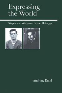 Cover image for Expressing the World: Skepticism, Wittgenstein, and Heidegger