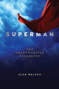 Cover image for Superman: The Unauthorized Biography