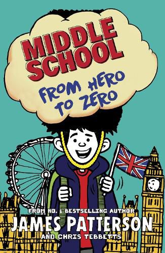 Cover image for Middle School: From Hero to Zero: (Middle School 10)