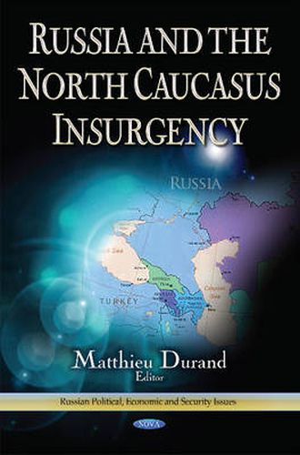 Cover image for Russia & the North Caucus Insurgency