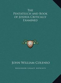 Cover image for The Pentateuch and Book of Joshua Critically Examined