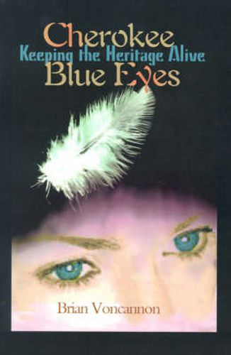 Cover image for Cherokee Blue Eyes: Keeping the Heritage Alive