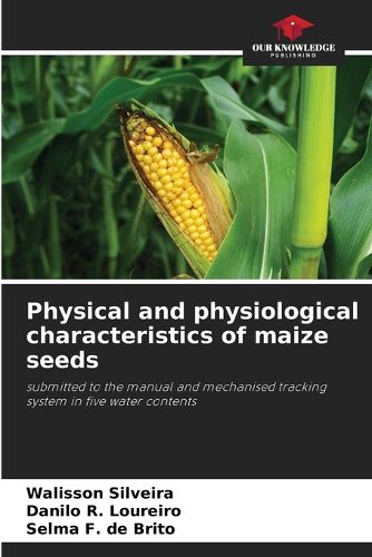Cover image for Physical and physiological characteristics of maize seeds