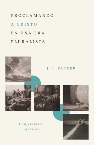 Cover image for Proclamando a Cristo En Una Era Pluralista: Conferencias Ineditas (Proclaiming Christ in a Pluralistic Age: The 1978 Lectures)