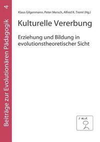 Cover image for Kulturelle Vererbung: Erziehung und Bildung in evolutionstheoretischer Sicht