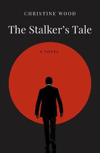 Cover image for The Stalker's Tale: A Novel