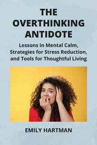 Cover image for The Overthinking Antidote