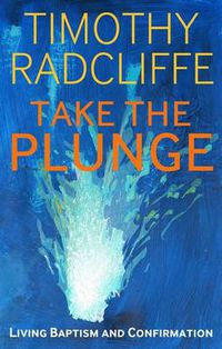 Cover image for Take the Plunge: Living Baptism and Confirmation