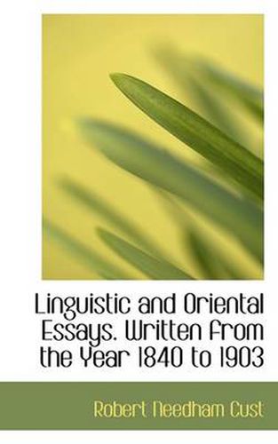 Cover image for Linguistic and Oriental Essays. Written from the Year 1840 to 1903