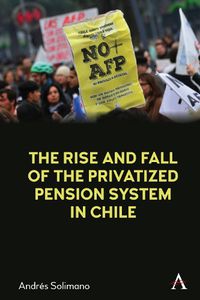 Cover image for The Rise and Fall of the Privatized Pension System in Chile: An International Perspective