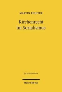 Cover image for Kirchenrecht im Sozialismus: Die Ordnung der evangelischen Landeskirchen in der DDR