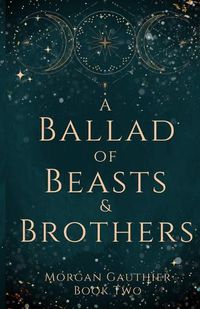 Cover image for A Ballad of Beasts and Brothers