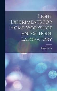 Cover image for Light Experiments for Home Workshop and School Laboratory