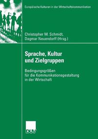 Cover image for Sprache, Kultur und Zielgruppen: Bedingungsgroessen fur die Kommunikationsgestaltung in der Wirtschaft