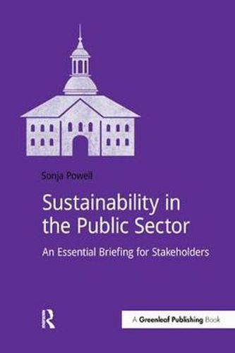 Cover image for Sustainability in the Public Sector: An Essential Briefing for Stakeholders