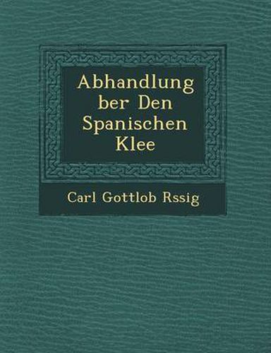 Abhandlung Ber Den Spanischen Klee