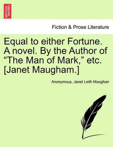 Cover image for Equal to Either Fortune. a Novel. by the Author of  The Man of Mark,  Etc. [Janet Maugham.]
