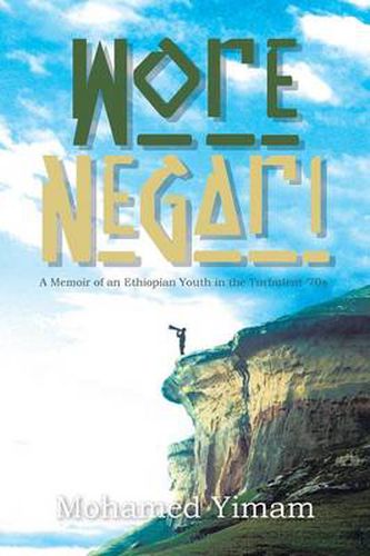 Cover image for Wore Negari: A Memoir of an Ethiopian Youth in the Turbulent '70s