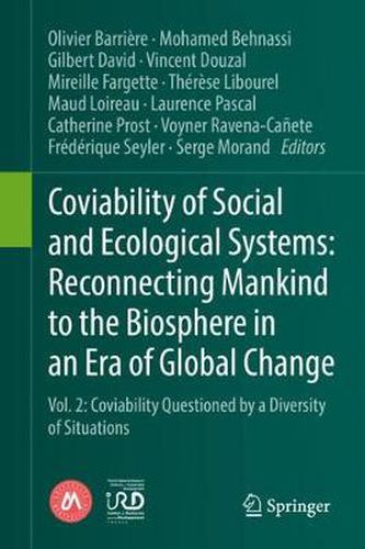 Cover image for Coviability of Social and Ecological Systems: Reconnecting Mankind to the Biosphere in an Era of Global Change: Vol. 2: Coviability Questioned by a Diversity of Situations