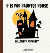 Cover image for H is for Haunted House