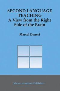Cover image for Second Language Teaching: A View from the Right Side of the Brain