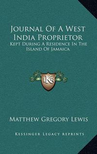 Cover image for Journal of a West India Proprietor: Kept During a Residence in the Island of Jamaica