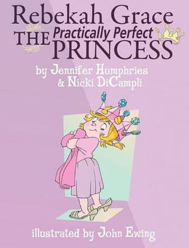 Rebekah Grace the Practically Perfect Princess