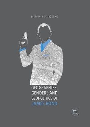 Cover image for Geographies, Genders and Geopolitics of James Bond