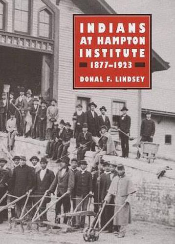 Cover image for Indians at Hampton Institute, 1877-1923