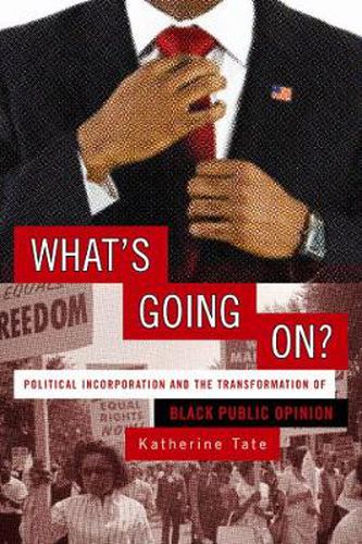 Cover image for What's Going On?: Political Incorporation and the Transformation of Black Public Opinion