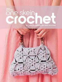 Cover image for One Skein Crochet: De-Stash Beautifully, One Skein at a Time