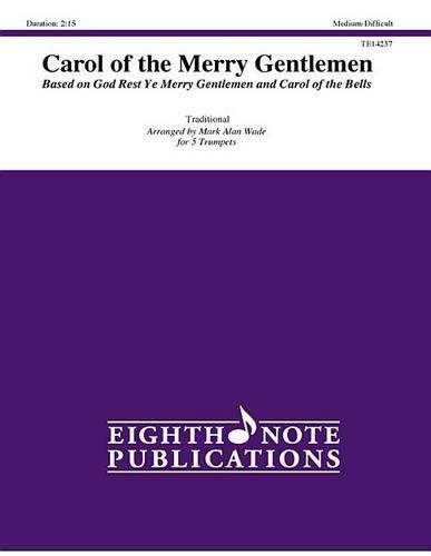 Carol of the Merry Gentlemen: Based on God Rest Ye Merry Gentlemen and Carol of the Bells, Score & Parts