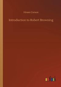 Cover image for Introduction to Robert Browning