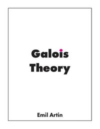 Cover image for Galois Theory: Lectures Delivered at the University of Notre Dame