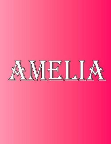 Cover image for Amelia: 100 Pages 8.5 X 11 Personalized Name on Notebook College Ruled Line Paper
