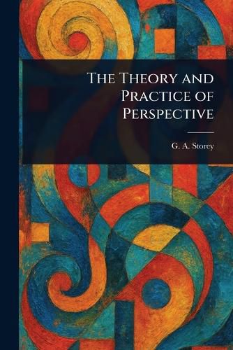 Cover image for The Theory and Practice of Perspective