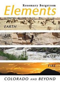 Cover image for Elements: Earth, Air, Water, Fire, Colorado and Beyond