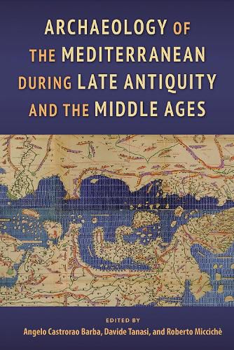 Cover image for Archaeology of the Mediterranean during Late Antiquity and the Middle Ages