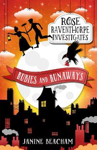 Cover image for Rose Raventhorpe Investigates: Rubies and Runaways: Book 2