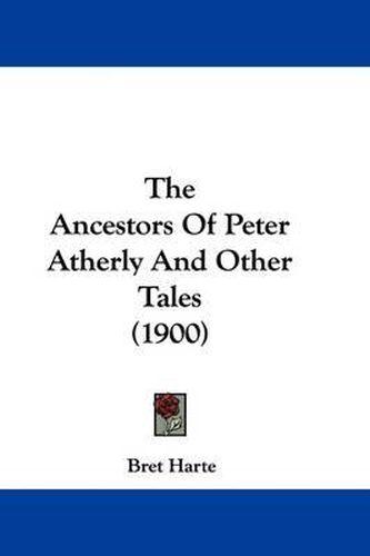 Cover image for The Ancestors of Peter Atherly and Other Tales (1900)