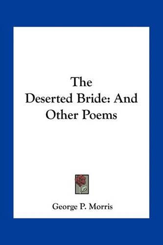 Cover image for The Deserted Bride: And Other Poems