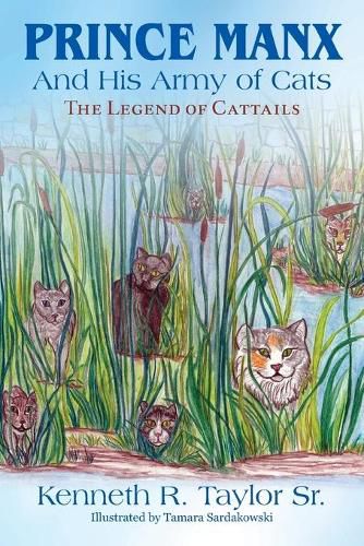 Prince Manx And His Army Of Cats: The Legend Of Cattails