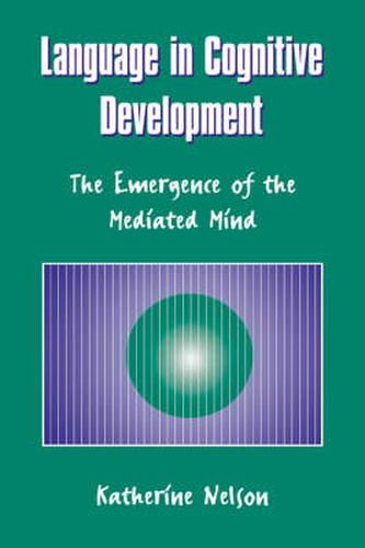 Cover image for Language in Cognitive Development: The Emergence of the Mediated Mind