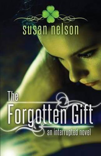 Cover image for The Forgotten Gift: An Interrupted Novel