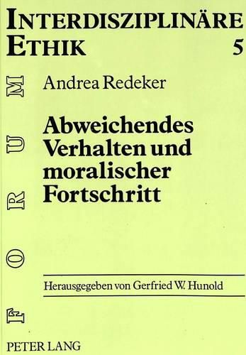 Cover image for Abweichendes Verhalten Und Moralischer Fortschritt: Zur Steuerungsfunktion Der Normkritik in Der Theologisch-Ethischen Reflexion