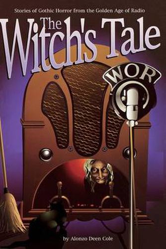 Cover image for The Witch's Tale: Stories of Gothic Horror from the Golden Age of Radio