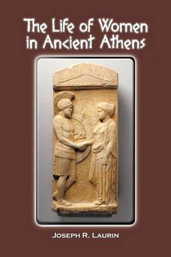 Cover image for THE Life of Women in Ancient Athens