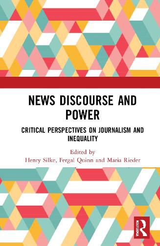 Cover image for News Discourse and Power: Critical Perspectives on Journalism and Inequality